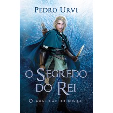 O segredo do rei – Segundo volume da série O segredo do rei – Segundo volume da série