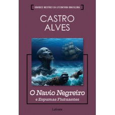 O Navio Negreiro e Espumas Flutuantes O Navio Negreiro e Espumas Flutuantes