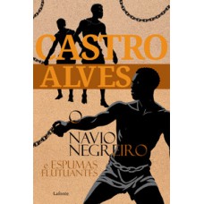 O Navio Negreiro e Espumas Flutuantes O Navio Negreiro e Espumas Flutuantes