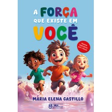 A força que existe em você - Histórias inspiradoras para crianças