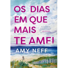 Os dias em que mais te amei Os dias em que mais te amei