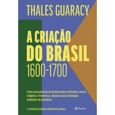A criação do Brasil A criação do Brasil
