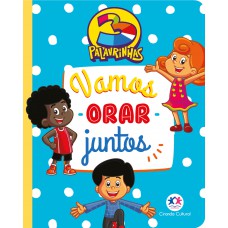 3 Palavrinhas - Vamos orar juntos