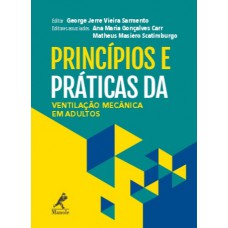 Princípios de práticas da ventilação mecânica em adultos Princípios de práticas da ventilação mecânica em adultos