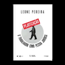 Pejotização : o trabalhador como pessoa jurídica