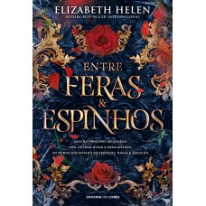 Entre feras e espinhos - Edição com brinde (Livro 1): A romantasia 18+ que nasceu inspirada em A Bela e a Fera e é fenômeno do TikTok (Série Feras e Príncipes)