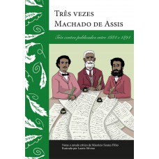 Três vezes Machado de Assis