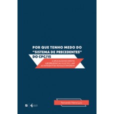 Por que tenho medo do “sistema de precedentes” do cpc/15: