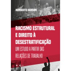Racismo estrutural e direito à desestratificação: