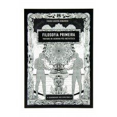 Filosofia Primeira - Tratado De Ucronia Pós-Metafísica Filosofia Primeira - Tratado De Ucronia Pós-Metafísica