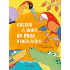 Chegou a hora da onça beber água