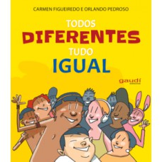 Todos diferentes tudo igual Todos diferentes tudo igual