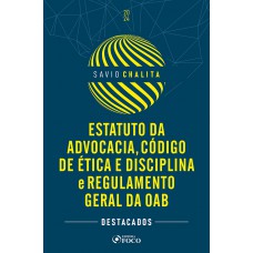 Estatuto da Advocacia, Código de Ética e Disciplina e Regulamento Geral da OAB - 1ª ED - 2024