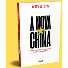 A Nova China - Para Além do Capitalismo e do Socialismo