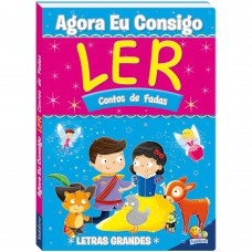 Agora eu Consigo Ler I: Contos de Fadas Agora eu Consigo Ler I: Contos de Fadas