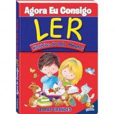 Agora eu Consigo Ler I: Histórias de Dois... Agora eu Consigo Ler I: Histórias de Dois...