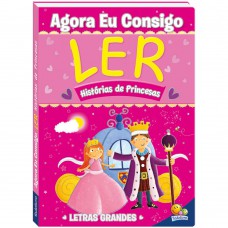 Agora eu Consigo Ler I: Histórias de Princesas Agora eu Consigo Ler I: Histórias de Princesas