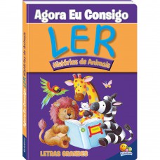 Agora eu Consigo Ler I: Histórias de Animais Agora eu Consigo Ler I: Histórias de Animais