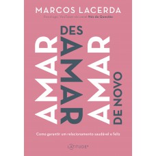 Amar, desamar, amar de novo