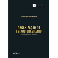 Organização do estado brasileiro: o modelo oligárquico de federalismo