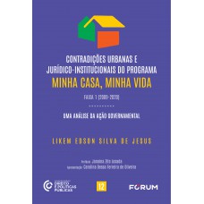 Contradições urbanas e jurídico-institucionais do Programa Minha Casa, Minha Vida - Faixa 1 (2009-2020) Contradições urbanas e jurídico-institucionais do Programa Minha Casa, Minha Vida - Faixa 1 (2009-2020)