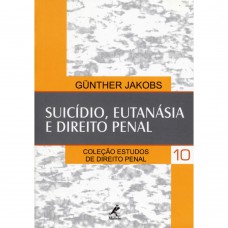 Suicídio, eutanásia e direito penal Suicídio, eutanásia e direito penal