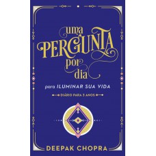 Uma pergunta por dia: Para iluminar sua vida Uma pergunta por dia: Para iluminar sua vida