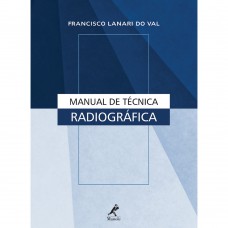 Manual de técnica radiográfica Manual de técnica radiográfica