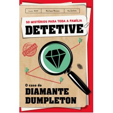 Detetive: O Caso do Diamante Dumpleton – Livro-jogo no estilo de 