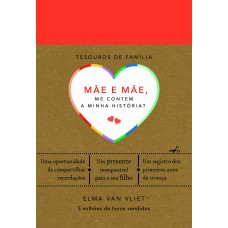 Mãe e mãe, me contem a minha história? (Tesouros de família)