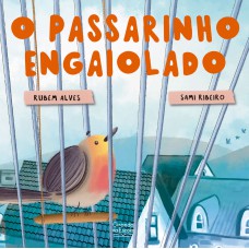 O passarinho engaiolado