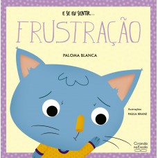 E se eu sentir... frustração