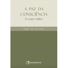 Pocket A paz da consciência - O caso Valter - 3 Edição - Coleção Hugo De Azevedo