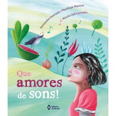 Que amores de sons!