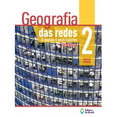 Geografia das redes - O mundo e seus lugares - 2º Ano - Ensino médio