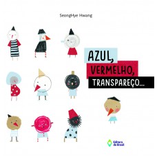 Azul, vermelho, transpareço... Azul, vermelho, transpareço...
