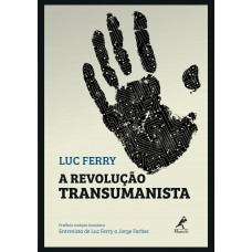 A revolução transumanista A revolução transumanista