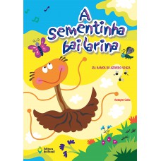 A sementinha bailarina A sementinha bailarina
