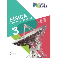 Física - Conceitos e contextos 3 - Ensino médio