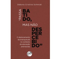 “PASSA BATIDO, MAS NÃO DESPERCEBIDO” “PASSA BATIDO, MAS NÃO DESPERCEBIDO”