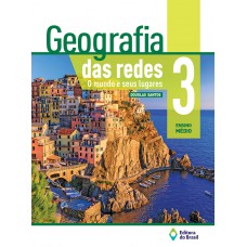 Geografia das redes - O mundo e seus lugares - 3º Ano - Ensino médio