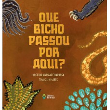 Que bicho passou por aqui? Que bicho passou por aqui?