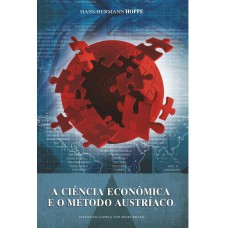 A ciência econômica e o método Austríaco