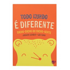 TODO MUNDO É DIFERENTE: BICHO-BICHO OU BICHO-GENTE TODO MUNDO É DIFERENTE: BICHO-BICHO OU BICHO-GENTE