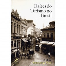 Raízes do turismo no Brasil Raízes do turismo no Brasil