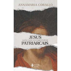 Jesus além dos estereótipos patriarcais Jesus além dos estereótipos patriarcais
