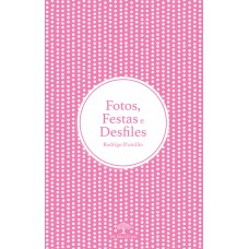 Fotos, Festas e Desfiles