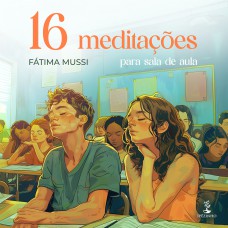 16 meditações para sala de aula 16 meditações para sala de aula
