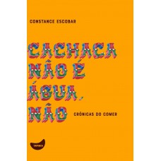 Cachaça não é água não