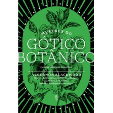Mestres do gótico botânico